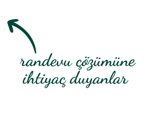 Randevu Çözümüne İhtiyaç Duyanlar